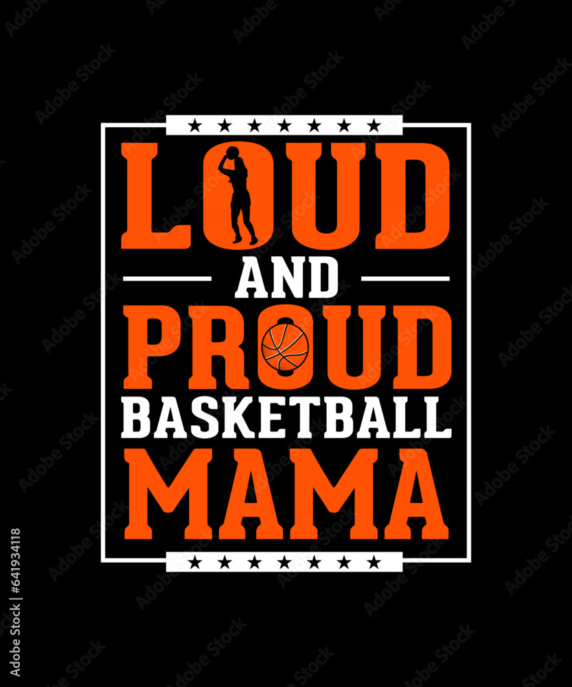 loud and proud Basketball mama Basketball T-shirt Design