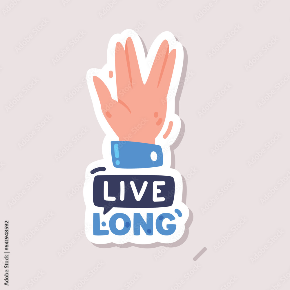 Live Long Positive Sticker Design with Hand Gesture and Saying Vector Illustration Live Long Positive Sticker Design with Hand Gesture and Saying Vector Illustration