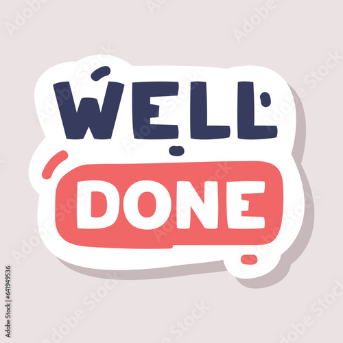 Well Done Positive Sticker Design with Saying Vector Illustration