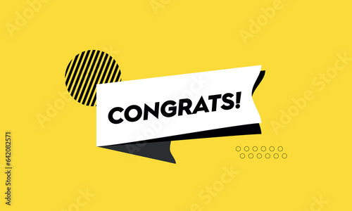 Congrats. Banner, speech bubble, poster and sticker concept, geometric memphis style with text Congrats.