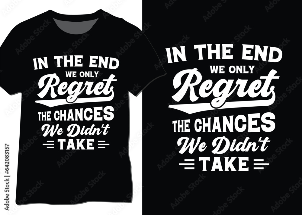 In The End, We Only Regret The Chances We Didn't Take. Travel Quote. Journey Quote. Mindset Quote. In The End, We Only Regret The Chances We Didn't Take. Travel Quote. Journey Quote. Mindset Quote.