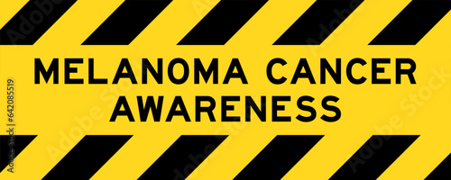 Yellow and black color with line striped label banner with word melanoma cancer awareness
