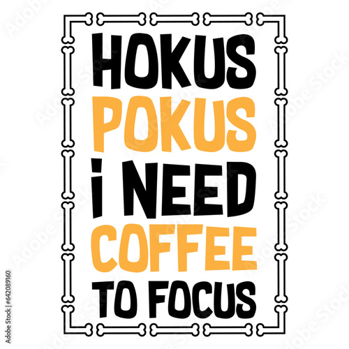Fotografie, Obraz Hokus pokus i need coffee to focus