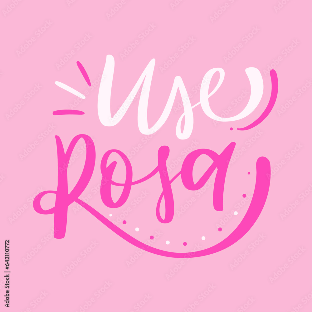 Use rosa. wear pink in brazilian portuguese. Modern hand Lettering. vector.