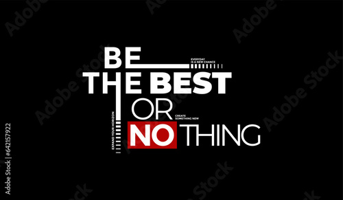 Best, nothing, abstract typography motivational quotes modern design slogan. Vector illustration graphics for print t shirt, apparel, background, poster, banner, postcard or social media content.