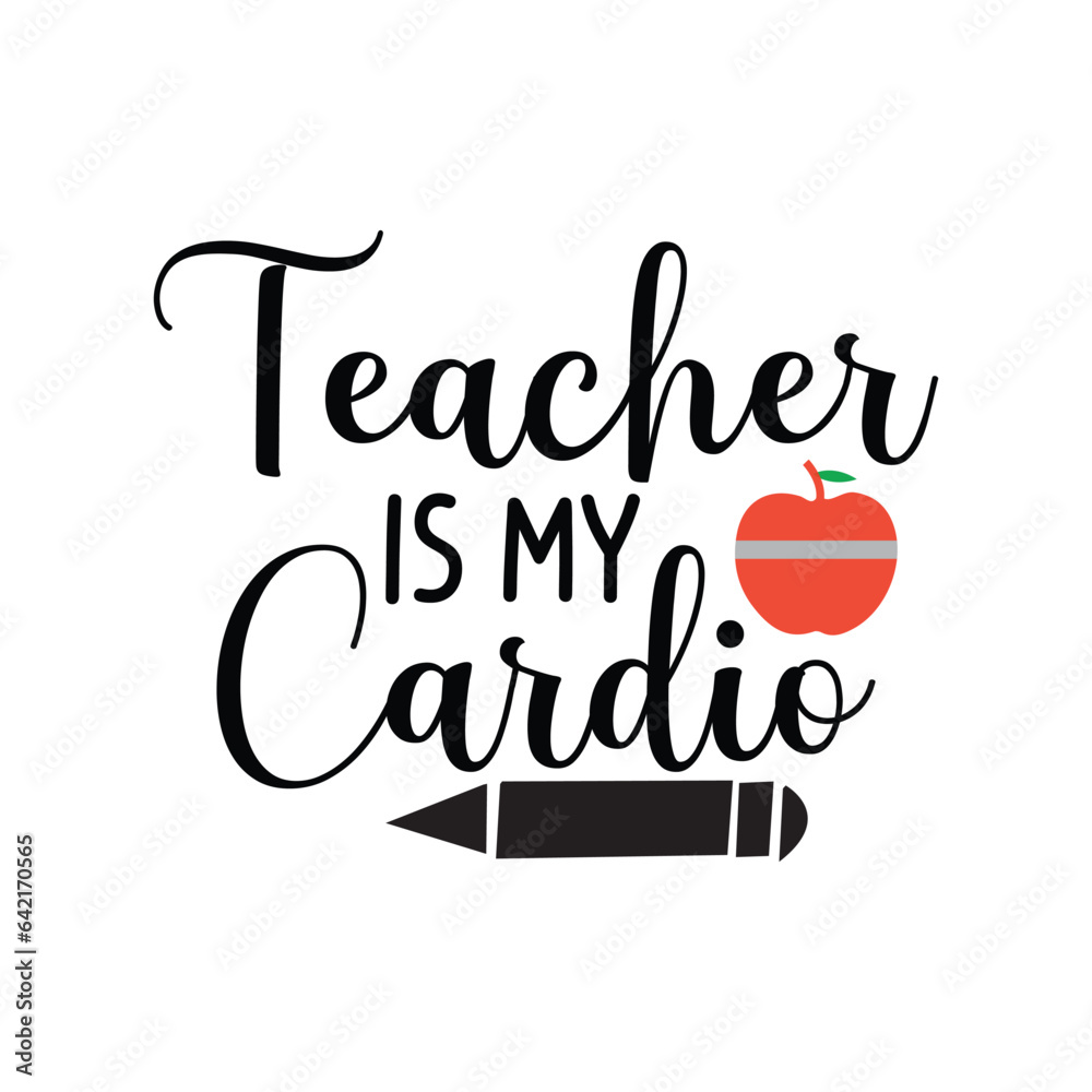teacher is my cardio