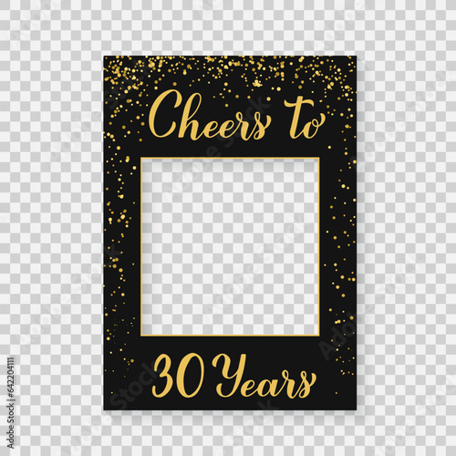 Cheers to 30 Years photo booth frame on a transparent background. 30th Birthday or anniversary photobooth props. Black and gold confetti party decorations. Vector template.