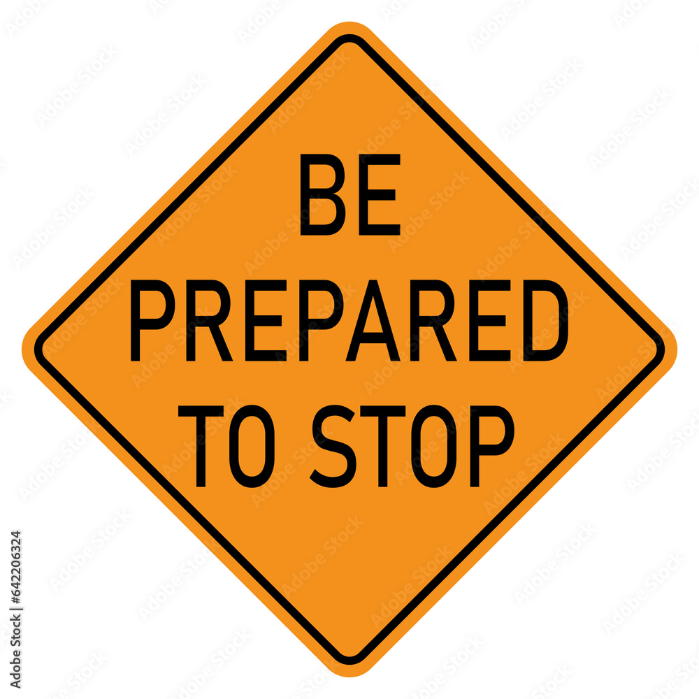 Transparent PNG of Vector graphic of a USA Be Prepared To Stop highway sign. It consists of the wording Be Prepared To Stop within a black and orange square tilted to 45 degrees Transparent PNG of Vector graphic of a USA Be Prepared To Stop highway sign. It consists of the wording Be Prepared To Stop within a black and orange square tilted to 45 degrees