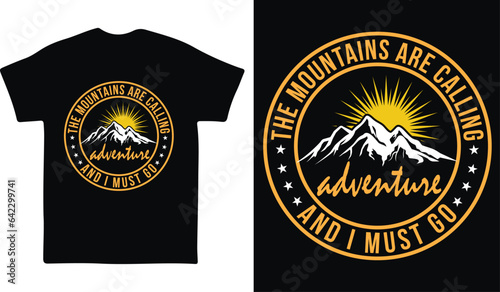The Mountain are calling and I must go Adventure T-shirt design