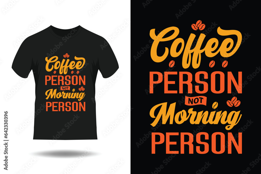 Coffee t-shirt design, best coffee t-shirt graphics, typography t-shirt design, coffee t-shirt design vector, Coffee Person Not Morning Person T-Shirt Design Coffee t-shirt design, best coffee t-shirt graphics, typography t-shirt design, coffee t-shirt design vector, Coffee Person Not Morning Person T-Shirt Design