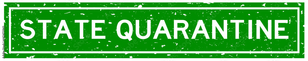 Grunge green state quarantine word square rubber seal stamp on white background