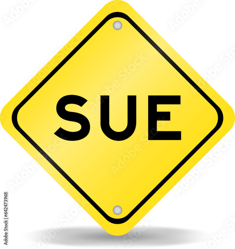 Yellow color transportation sign with word sue on white background