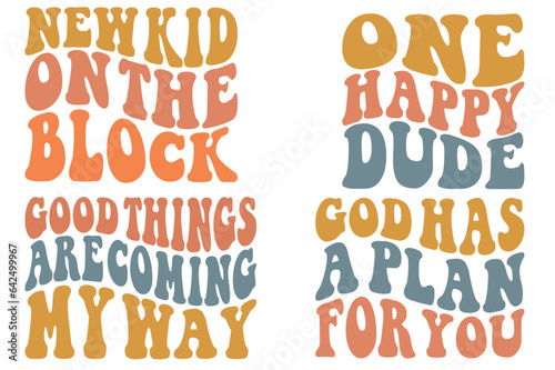New Kid On The Block, One Happy Dude, Good Things Are Coming My Way, god a plan for you retro wavy SVG bundle T-shirt
