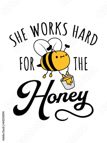 She Works Hard For The Honey Funny Cute Bee with a Bucket 