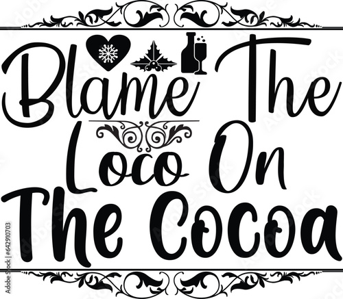 Blame The Loco On The Cocoa