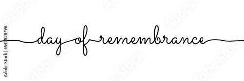 Day of Remembrance Monoline Calligraphic Lettering isolated on white background. Vector Illustration. EPS 10
