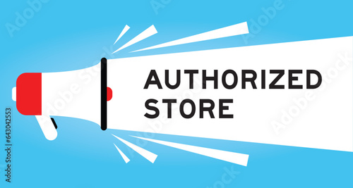 Color megaphone icon with word authorized store in white banner on blue background