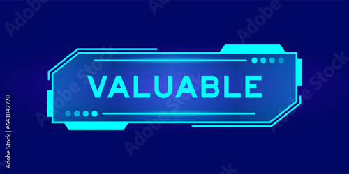 Futuristic hud banner that have word valuable on user interface screen on blue background