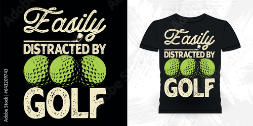 Easily Distracted By Golf Funny Golf Players Golfer Retro Vintage Golfing T-shirt Design