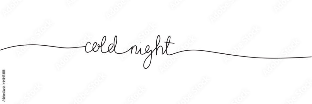 Cold night, one line continuous text.  Line art winter short phrase. Handwriting winter text. Vector illustration.