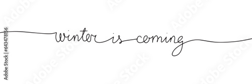 Winter is coming, one line continuous text.  Line art winter short phrase. Handwriting winter text. Vector illustration.