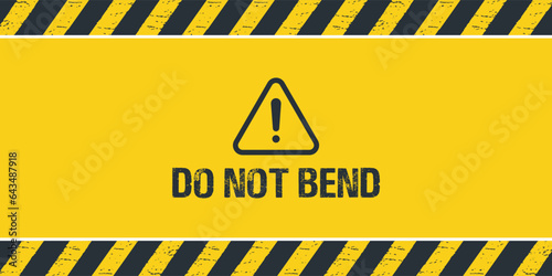 DO NOT BEND Yellow and black color with line striped label Warning Sign yellow background space for text