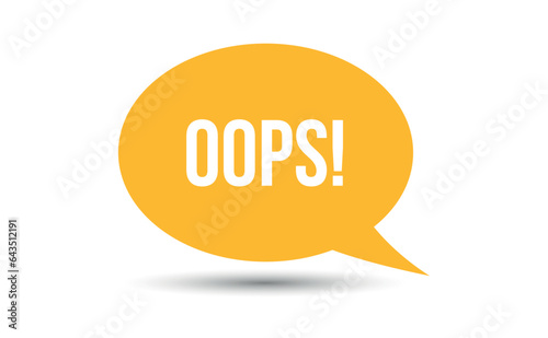oops speech bubble vector illustration. Communication speech bubble with oops text