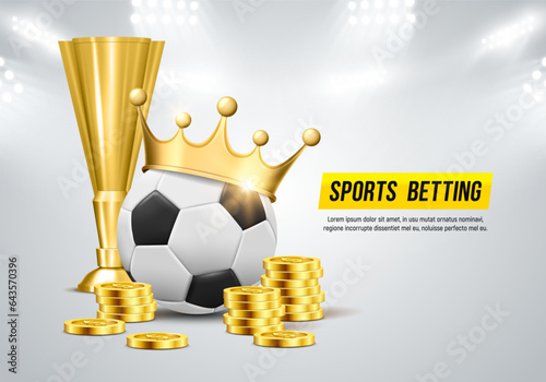 Soccer ball, gold crown, cup and coins on a light background. Sports betting. Vector illustration.