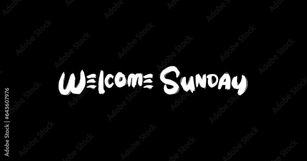 Welcome Sunday Bold Text Typography Animation Effect of Grunge Transition on Black Background Welcome Sunday Bold Text Typography Animation Effect of Grunge Transition on Black Background