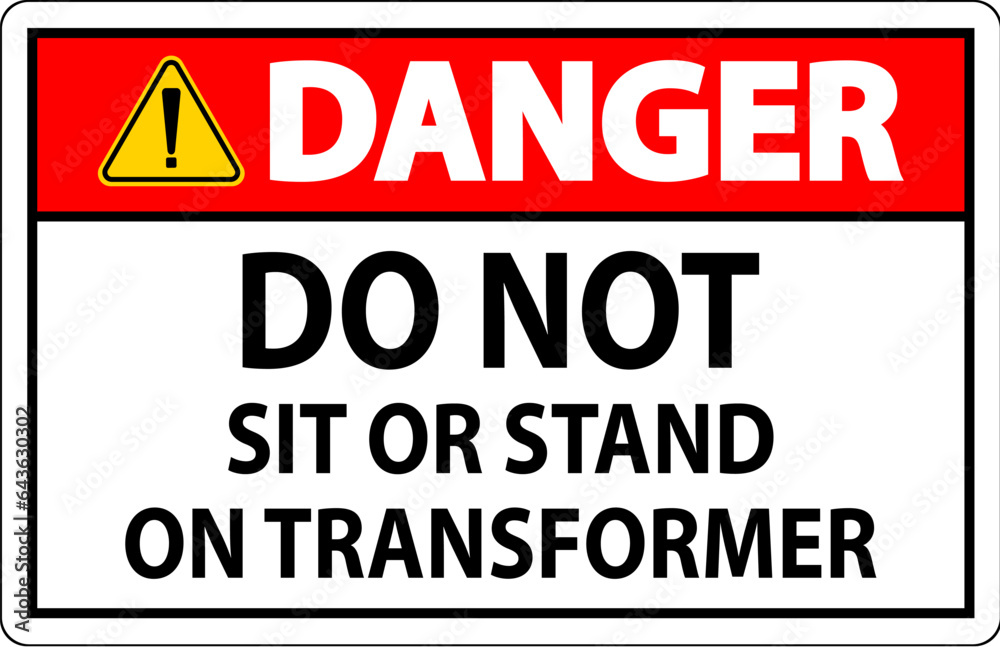 Danger Sign - Do Not Sit Or Stand On Transformer Danger Sign - Do Not Sit Or Stand On Transformer