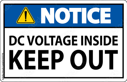 Notice Keep Out Sign, DC Voltage Inside Keep Out