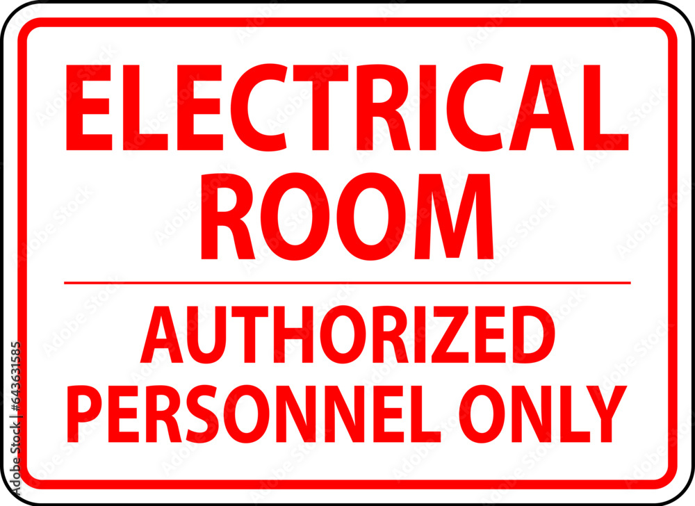 Notice Sign Electrical Room - Authorized Personnel Only Notice Sign Electrical Room - Authorized Personnel Only