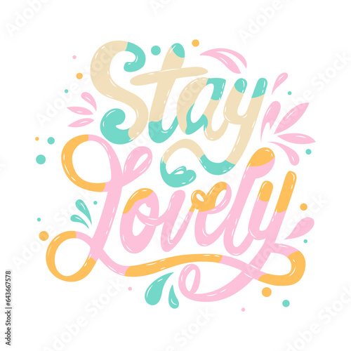 Groovy lettering Stay Lovely. Trendy groovy print design for posters, cards, t shirts in 1970s style, groovy lettering. Vector stock isolated illustration. Cute slogan hand drawn calligraphy