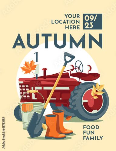a shovel, rubber boots and a bucket next to a big red tractor. Autumn harvest, agriculture, farm festival poster with text. Vector flat illustration