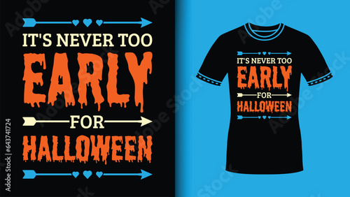 It's Never Too Early halloween Retro Love Vector Typography For Halloween Party in Cute Scary Font