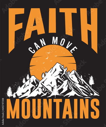 Faith can move mountains Custom typography Design for Christian,Print, Vector T shirt design