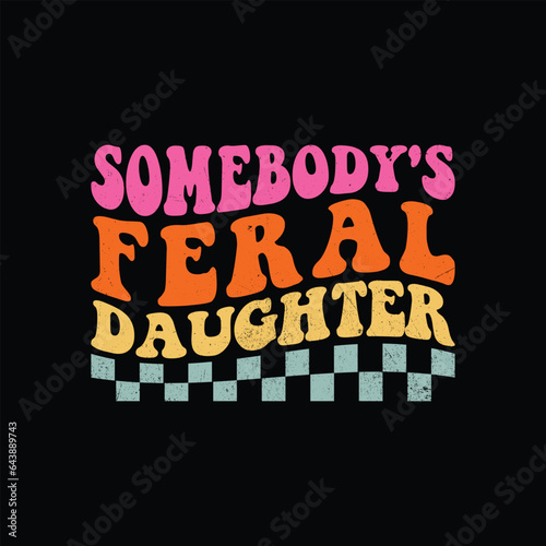 Somebody's feral daughter