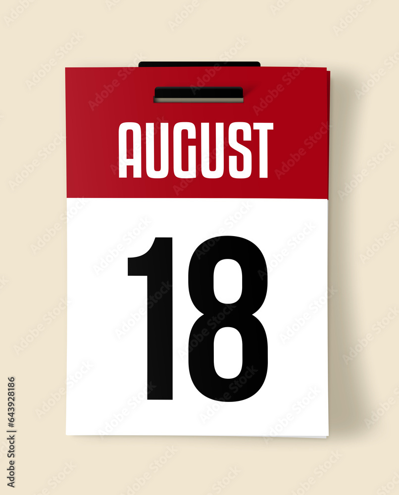 18 August Calendar Date, Realistic calendar sheet hanging on wall 18 August Calendar Date, Realistic calendar sheet hanging on wall