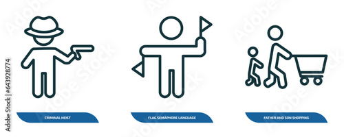 set of 3 linear icons from people concept. outline icons such as criminal heist, flag semaphore language, father and son shopping vector