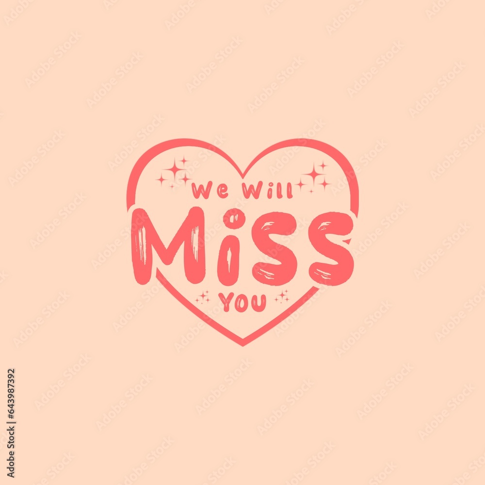 We will miss you greeting card. Orange We will miss you sticker isolated on a light brown background. Suitable for poster, greeting card banner, diary cover, screen printing, t shirt.