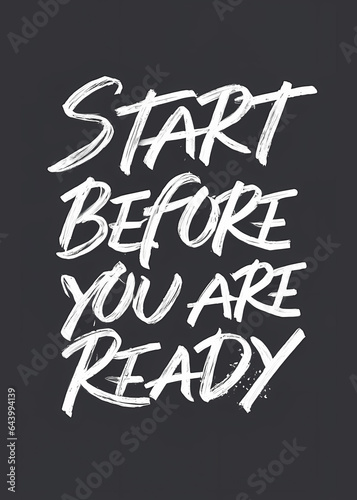 Start When You're Ready!