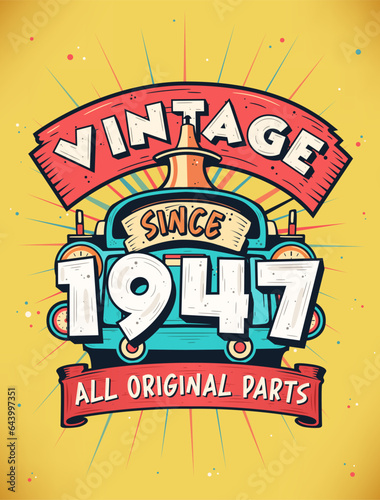 Vintage Since 1947, Born in 1947 Vintage Birthday Celebration.
