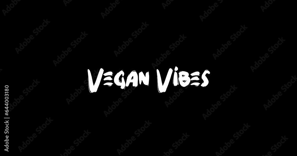 Vegan Vibes Bold Text Typography Animation Effect of Grunge Transition on Black Background Vegan Vibes Bold Text Typography Animation Effect of Grunge Transition on Black Background