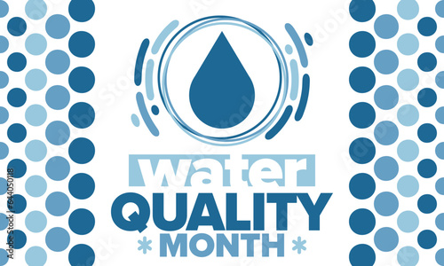 National Water Quality Month in August. Month of studying the water. Origin, save and purify water. High quality water. Celebrated in United States. Poster, card, banner, illustration. Vector