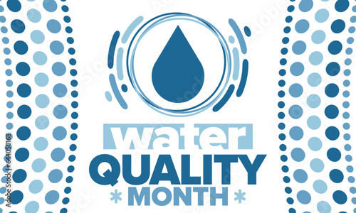 National Water Quality Month in August. Month of studying the water. Origin, save and purify water. High quality water. Celebrated in United States. Poster, card, banner, illustration. Vector