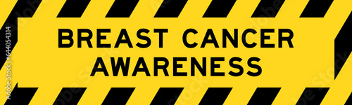 Yellow and black color with line striped label banner with word breast cancer awareness