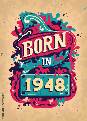 Born In 1948 Colorful Vintage T-shirt - Born in 1948 Vintage Birthday Poster Design.