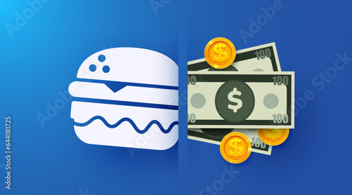Burger and money. The cost of food.