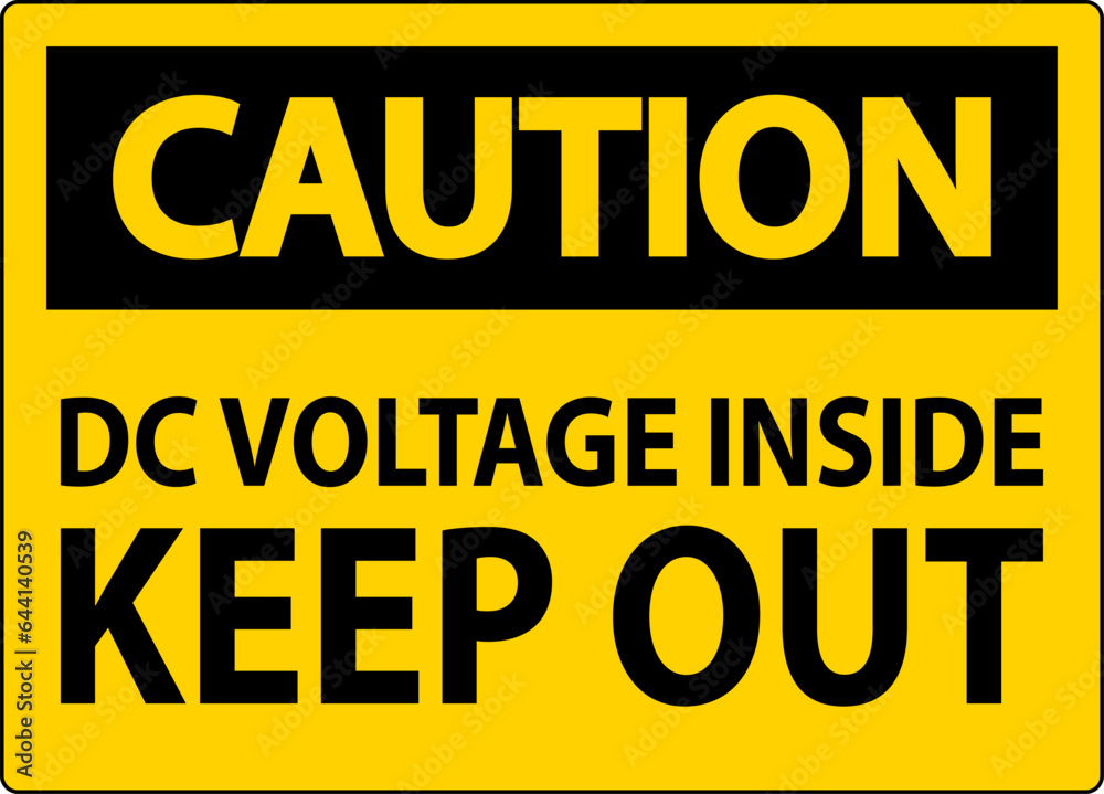 Fototapeta premium Caution Keep Out Sign, DC Voltage Inside Keep Out