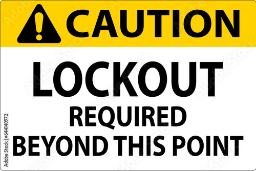 Caution Sign, Lockout Required Beyond This Point